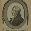 Lord Dorchester.