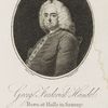 George Frederick Handel. Born at Halle in Saxony...