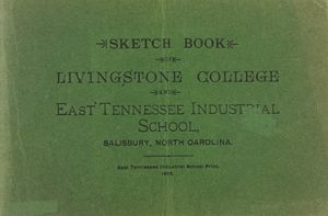 Sketch book of Livingstone College and East Tennessee Industrial School, Salisbury, N.C.