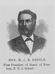Hon. M. J. R. Gentle, First President of Board of Trustees, E. T. I. School.