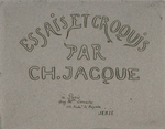 Titre : Essais et croquis par Ch. Jacque.