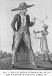 A typical Dutch Guiana planter of the eighteenth century.