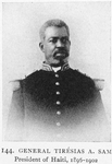 General Tirésias A. Sam; President of Haiti, 1896-1902.
