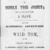 Experience and personal narrative of Uncle Tom Jones, who was for forty years a slave