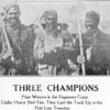 Three champions; Prize winners in the engineers corps; Under heavy shell fire, they laid the track up to the first trenches.