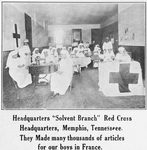 Headquarters "Solvent Branch"; Red Cross headquarters, Memphis, Tennessee; They made many thousands of articles for our boys in France.