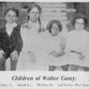 Children of Walter Casey; Walter T.; Maud L.; William H.; Esther May Casey.