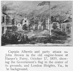 Captain Albertis and party attack on John Brown in the old engine-house at Harper's Ferry, October 17, 1859, showing the Governments flag in the center of its grounds, and London Heights, Va., in the background.