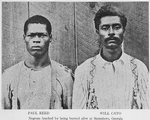 Paul Reed; Will Cato; Negroes lynched by being burned alive at Statesboro; Georgia.