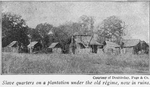 Slave quarters on a plantation under the old régime, now in ruins.