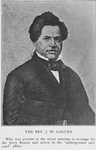 The Rev. J. W. Loguen; Who was present at the secret meeting to arrange for the Jerry Rescue and active in the "underground railroad" affair