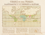 Chart of the world, on Mercator's Projection. Illustrative of the Impolicy of Slavery.