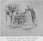 Mrs. Harriet Beecher Stowe's house, in which she wrote "Uncle Tom's Cabin."