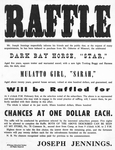 Notice of raffle, "Raffle...dark bay horse...mulatto girl..."