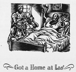 Got a home at las'.