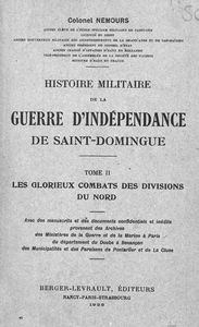 Histoire militaire de la guerre d'independance de Saint-Domingue.