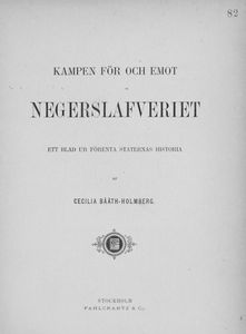 Kampen för och emot negerslafveriet; ett blad ur Förenta Staternas historia