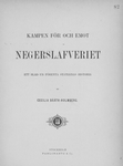 Kampen för och emot negerslafveriet...