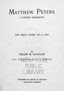 Matthew Peters, a foreign immigrant : the true story of a life