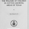 The welfare of children in cotton-growing areas of Texas