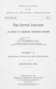 The cotton industry; an essay in American economic history