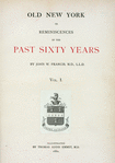 Old New York or Reminiscences of the past sixty years