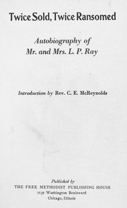 Twice sold, twice ransomed: autobiography of Mr. and Mrs. L.P. Ray