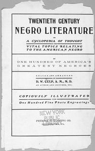 Twentieth century Negro literature, or, A cyclopedia of thought on the vital topics relating to the American Negro, by one hundred of America's greatest Negroes.