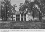 A typical planter's home in the slave districts of the south.