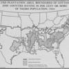 Selected plantation area, boundaries of cotton belt, and counties having 50 per cent or more of Negro population: 1910.