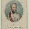 Francis I, Emperor of Austria.