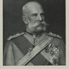Francis Joseph, Emperor of Austria.