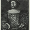 Francis I, King of France.