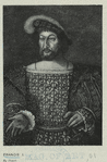 Francis I, King of France.