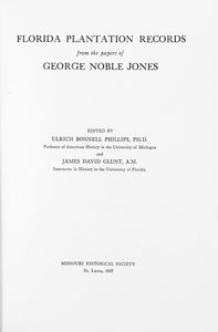 Florida plantation records from the papers of George Noble Jones