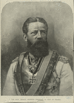 Frederick III, German Emperor and King of Prussia.