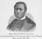 Bishop Richard Harvey Cain, D. D., Late presiding Bishop of First Episcopal District A. M. E. Church.