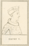 Henry V, of England.