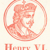 Henry VI, of England.