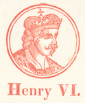 Henry VI, of England.