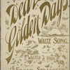 Dear golden days