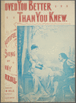 I loved you better than you knew