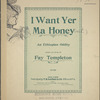 I want yer, ma honey