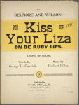 Kiss your Liza on de ruby lips