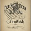 Defend the dear old flag