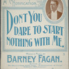Don't you dare to start nothing with me
