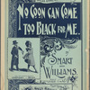 No coon can come too black for me
