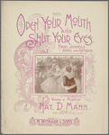 Open your mouth and shut your eyes
