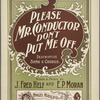 Please, Mr. Conductor, don't put me off the train