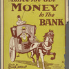 Since I'se got money in de bank